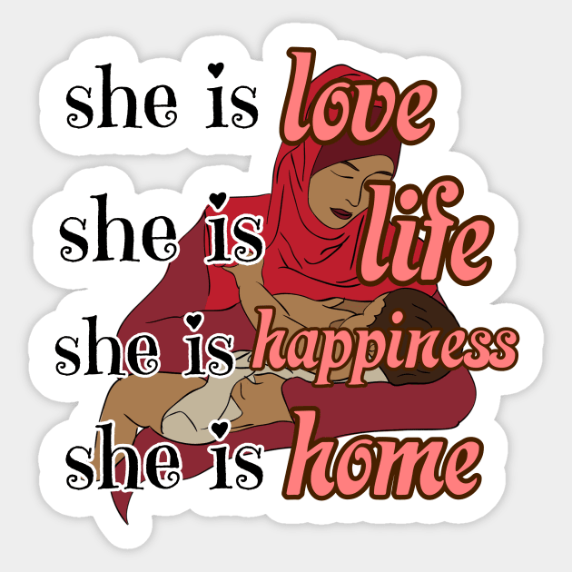 She is life, love, happiness and HOME! Happy mother's day to all mothers. Sticker by THESHOPmyshp